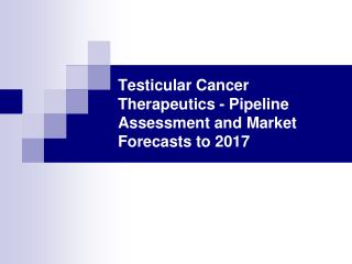 testicular cancer therapeutics - pipeline assessment