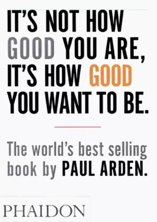 [PDF READ ONLINE] READ [PDF]  It's Not How Good You Are, It's How Good You Want