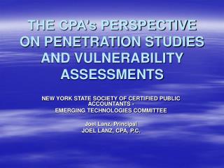 THE CPA’s PERSPECTIVE ON PENETRATION STUDIES AND VULNERABILITY ASSESSMENTS