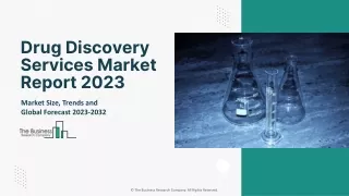 Drug Discovery Services Market Growth, Scope And Outlook Report To 2023 - 2032