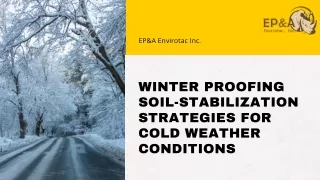 Winter Proofing Soil-Stabilization Strategies for Cold Weather Conditions