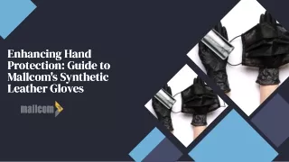 Enhancing Hand Protection- Guide to Mallcom's Synthetic Leather Gloves