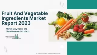 Fruit And Vegetable Ingredients Market Drivers, Industry Trends And Analysis