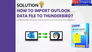 How to Import Outlook Data file to Thunderbird?