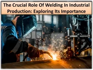 Importance of welding in industrial processes