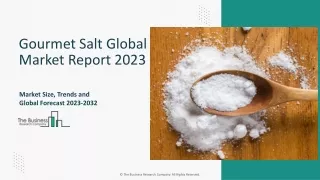 Gourmet Salt Market Key Drivers, Overview 2023-2032