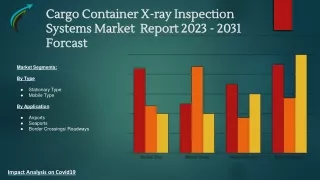 Cargo Container X-ray Inspection Systems Market Forcast  to 2023 to 2031 - By Market Research Corridor - Download Now