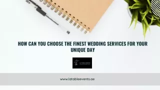 How Can You Choose the Finest Wedding Services for Your Unique Day