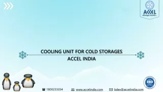 Cooling Unit for Cold Storage | Accel India