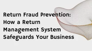 Return Fraud Prevention How a Return Management System Safeguards Your Business