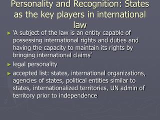 Personality and Recognition: States as the key players in international law