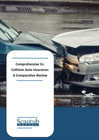 Comprehensive Vs. Collision Auto Insurance: A Comparative Review