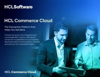 HCL Enterprise Ecommerce Solution: The Transaction Platform that Helps You Sell