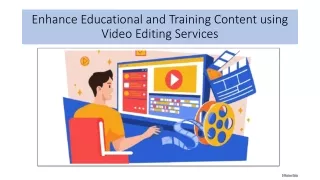 Enhance Educational and Training Content using Video Editing Services