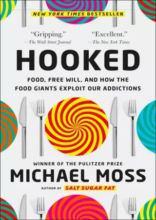 [PDF READ ONLINE] READ [PDF]  Hooked: Food, Free Will, and How the Food Giants E