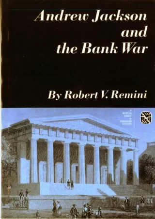 [PDF READ ONLINE] Read ebook [PDF]  Andrew Jackson and the Bank War (Norton Essa