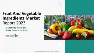 Fruit And Vegetable Ingredients Market Key Trends, Overview, Scope By 2032