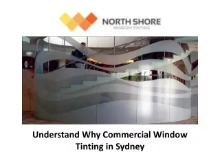 Understand Why Commercial Window Tinting in Sydney