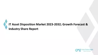 IT Asset Disposition Market: Global Analysis, Opportunities And Forecast To 2032