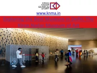 Exploring the Best Museum in Delhi: The Kiran Nadar Museum of Art