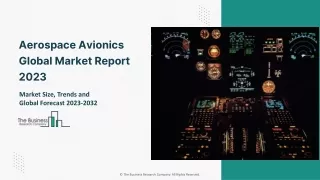 Aerospace Avionics Market 2023 - By Size, Share, Trends And Growth By 2032