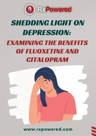 Shedding Light on Depression Examining the Benefits of Fluoxetine and Citalopram
