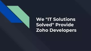 We _IT Solutions Solved_ Provide Zoho Developers