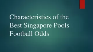 Characteristics of the Best Singapore Pools Football Odds