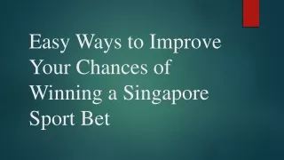 Easy Ways to Improve Your Chances of Winning a Singapore Sport Bet