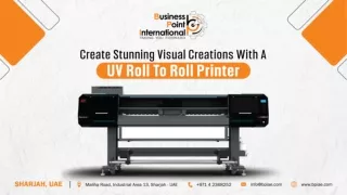 Redefine the Signage Industry With UV Roll To Roll Printer - Business Point Inte