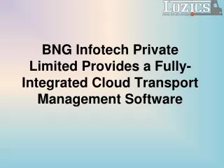 BNG Infotech Private Limited Provides a Fully-Integrated Cloud Transport Management Software