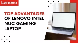 Top Advantages of Lenovo Intel NUC Gaming Laptop