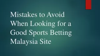 Mistakes to Avoid When Looking for a Good Sports Betting Malaysia Site