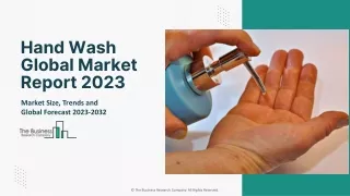 Hand Wash Market Trends, Size, Growth And Forecast To 2032