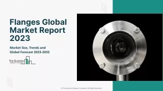 Global Flanges Market Size, Share And Developments By 2032