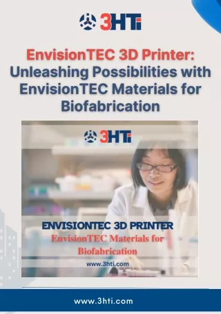 EnvisionTEC 3D Printer Unleashing Possibilities with EnvisionTEC Materials for Biofabrication