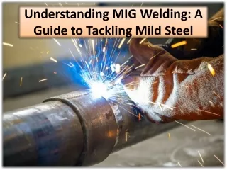 Maintaining a fundamental understanding of MIG Welding