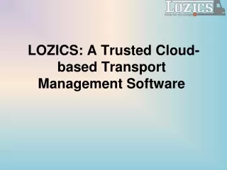 LOZICS A Trusted Cloud-based Transport Management Software