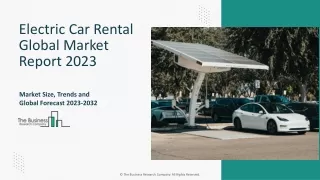 Electric Car Rental Market Key Drivers, Trends, Growth, Outlook 2023-2032