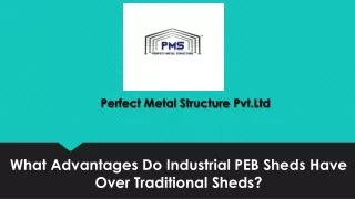 What Advantages Do Industrial PEB Sheds Have Over Traditional Sheds?