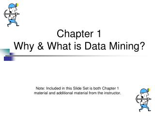 Chapter 1 Why &amp; What is Data Mining?