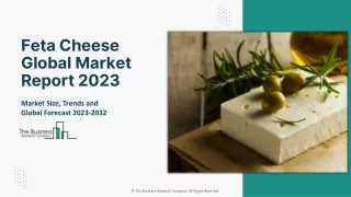 Seizing Opportunities in the Feta Cheese Market Key Strategies for 2023-2032