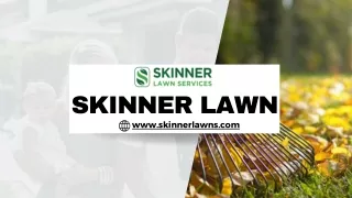 Lawn Care - Skinner Lawns