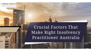 Crucial Factors That Make Right Insolvency Practitioner Australia