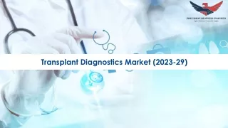 Transplant Diagnostics Market Global Industry Analysis, Trends 2023-2029