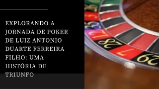 Explorando a Jornada de Poker de Luiz Antonio Duarte Ferreira Filho Uma História de Triunfo