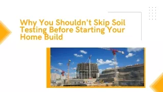Why You Shouldn't Skip Soil Testing Before Starting Your Home Build