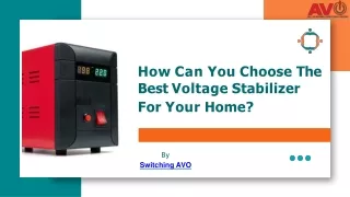 How Can You Choose The Best Voltage Stabilizer For Your Home?