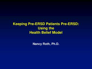 Keeping Pre-ERSD Patients Pre-ERSD: Using the Health Belief Model