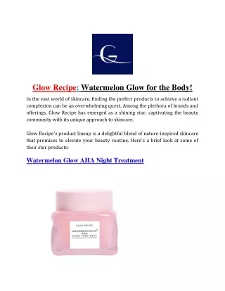 Glow Recipe: Watermelon Glow for the Body!